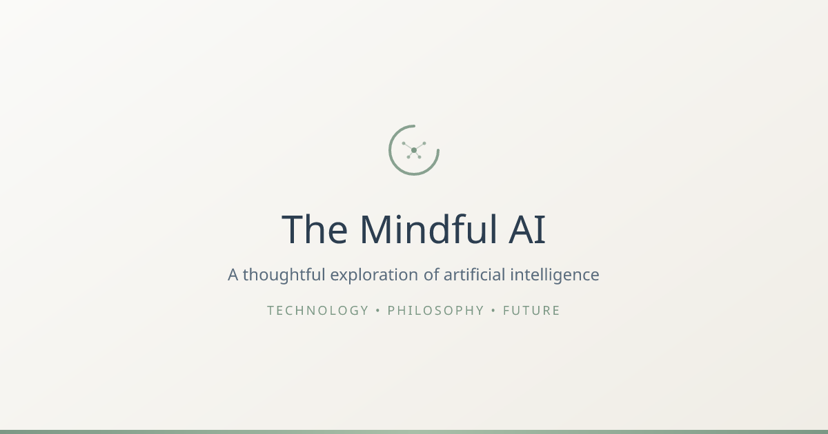 The Mindful AI - A thoughtful exploration of artificial intelligence